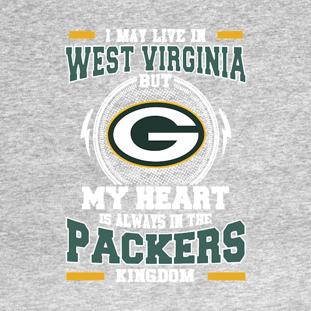 I may live in West Virginia but My heart is always in the Green Bay Packer kingdom by AmorysHals